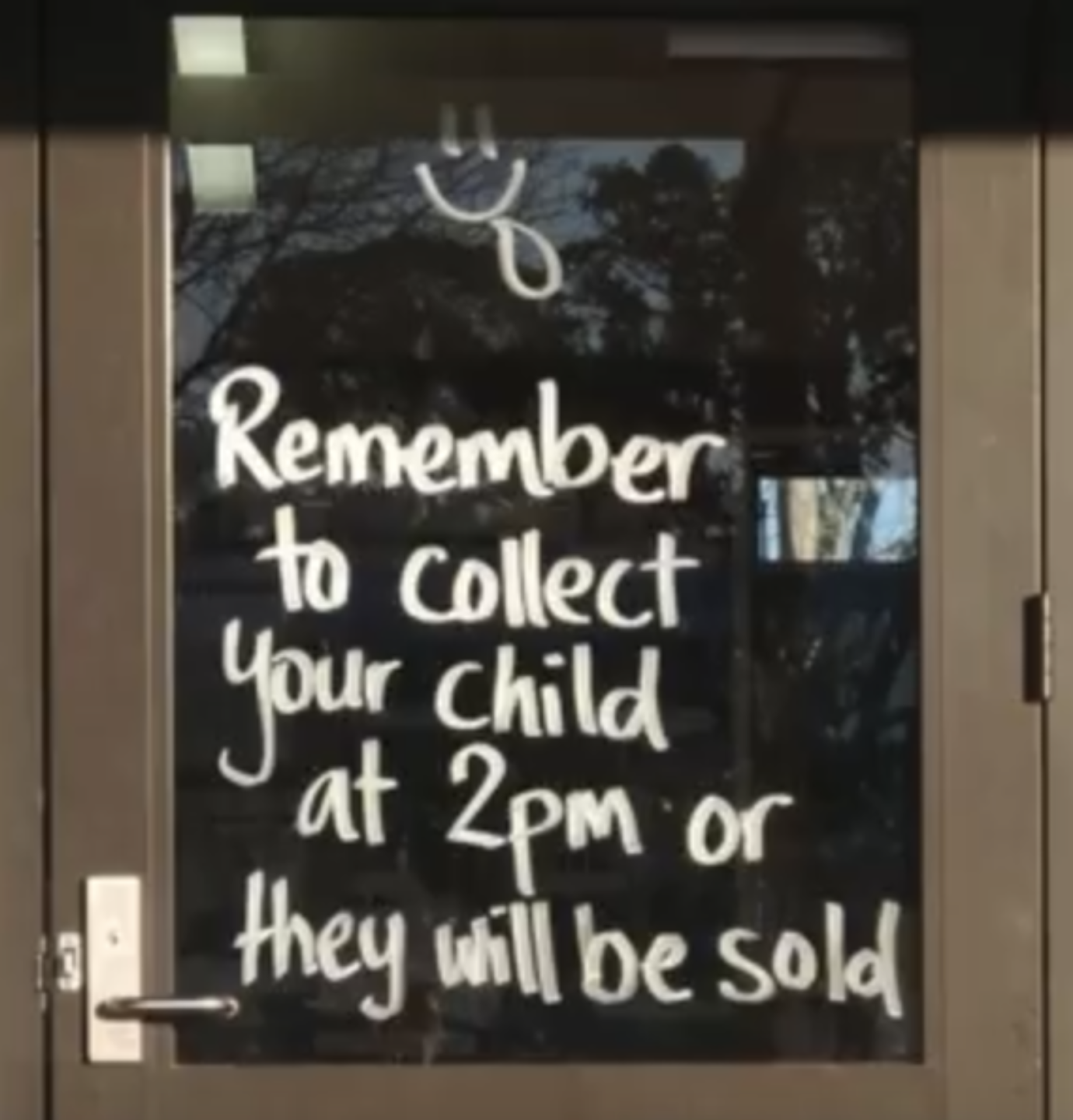 signage - Remember to collect 1032 Your child at 2pm or they will be sold
